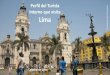 Perfil del Turista Interno que visita erú Lima · Catedral de Lima / erú ... 355 Residente de Lima que visita su región S/. 209 Residente de otras regiones que visita Lima S/