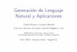 Generación de Lenguaje Natural y Aplicacionesglyc.dc.uba.ar/elic2010/elic10-2.pdf · Areces & Benotti: GLN y Aplicaciones INRIA / UNC. Un Mensaje por Sentencia I El resultado ser