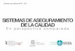 SISTEMAS DE ASEGURAMIENTO DE LA CALIDADvertebralchile.cl/wp-content/uploads/2019/09/... · Los sistemas de aseguramiento de la calidad se ocupan de resguardar la confianza pública