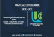 MANUAL ESTUDIANTE UOC-UCC...MANUAL ESTUDIANTE UOC-UCC Convenio inglés como requisito de grado Dirigido a estudiantes con inglés fuera de su plan de estudios. Convenio Universidad