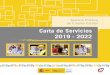 Carta de Servicios 2019-2022 - Servicio Público de Empleo ...Los compromisos de calidad recogidos en la primera Carta de Servicios, tuvieron fiel reflejo en nuestros objetivos estratégicos
