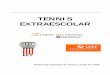 UP PROGRAMA ESPORT A L'ESCOLA UCEC · TENNIS EXTRAESCOLAR 2 1.- INTRODUCCIÓ – JUSTIFICACIÓ El Programa “ Esport a l’Escola – Tennis ” és una proposta d’Unitat de Programació