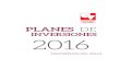 INVERSIONES 2016 - Univallebancoproyectosinversion.univalle.edu.co/documentos/Planes de... · 6. Plan de Inversiones con recursos CREE 27 6.1. Proyectos 31 7. Plan de Inversiones