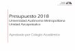 Presupuesto 2018 - UAM Azcapotzalco€¦ · Presupuesto 2018 aprobado por Colegio Académico Por Proyecto a nivel Departamento y/o Coordinación MONTO UNIDAD AZCAPOTZALCO 146,663,667