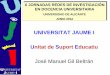 UNIVERSITAT JAUME I Unitat de Suport Educatiuweb.ua.es/es/ice/jornadas-redes-2012/documentos/presentaciones/... · X JORNADAS REDES DE INVESTIGACIÓN EN DOCENCIA UNIVERSITARIA UNIVERSIDAD