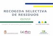 RECOGIDA SELECTIVA DE RESIDUOS - iLeon.comestaticos2.ileon.com/resources/files/2014/3/11... · El Ayuntamiento de León organiza durante el mes de marzo una Campaña sobre Recogida