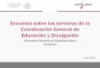Presentación de PowerPoint - gob.mx · Encuesta sobre los servicios de la Coordinación General de Educación y Divulgación Dirección General de Estudios sobre Consumo ... 84.6%Cuenta