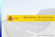 Ministerio de Fomento - Interempresasimg.interempresas.net/docs-ingeopres/2013-10... · • Sauquillo-Almazán de la A-15 • Valladolid-Villanubla de la A-60 • El puente sobre
