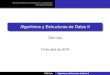 Algoritmos y Estructuras de Datos II 2019-04-11 · TAD Cola Algoritmos y Estructuras de Datos II. Buffer de datos entre productor y consumidor Cola de prioridades Buffer de datos
