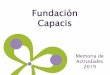 Presentación de PowerPoint - Fundación Capacis · 2020-03-18 · acciones formativas en empresas, para perfil de Auxiliar Administrativo. Seis empresas han colaborado en la formación