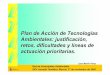 Plan de Acción de Tecnolog ías Ambientales: …...Red de Autoridades Ambientales XXV Jornada Temática. Murcia, 17 de noviembre de 2005 Plataformas tecnol ógicas PT Nacional Forestal