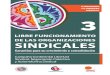 LIBRE FUNCIONAMIENTO DE LAS ORGANIZACIONES SINDICALES · 2017-08-24 · 10 Libre funcionamiento de las Organizaciones Sindicales: Garantías para su crecimiento y consolidación Libre