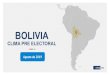 BOLIVIA...EVO MORALES CARLOS MESA ÓSCAR ORTIZ Pensando en las elecciones para presidente de este año, podría indicarme por favor para cada uno de los precandidatos que le voy a