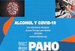 ALCOHOL AND COVID-19 y alcohol...alcohol y tabaco, prevengan y controlen la hipertensión y promuevan y faciliten las dietas saludables y la actividad física. •Las tendencias y