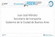 Presentación de PowerPoint · 2018-06-22 · Juan José Méndez Secretario de transporte Gobierno de la Ciudad de Buenos Aires. Visión Cero Ciudad de Buenos Aires. Ciudad a Escala