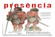 ELS GERMANS DEL PASSAT. Qui eren els homes - …...Neandertals 2 DOSSIER presŁncia • Del 3 al 9 de novembre del 2006 El neandertal de La Chapelle-aux-Saints. Crani trobat l any