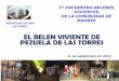 EL BELEN VIVIENTE DE PEZUELA DE LAS TORRES · 1º ENCUENTRO BELENES VIVIENTES DE LA COMUNIDAD DE MADRID 6 de septiembre de 2014. CONTENIDO 1. Origen del Belen de Pezuela ... entre