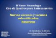 Nuevas vacunas y vacunas sub-utilizadas: Rotavirus Dic 16_40...1 IV Curso Vacunologia Ciro de Quadros para Latinoamérica Nuevas vacunas y vacunas sub-utilizadas: Rotavirus Dr. Lúcia