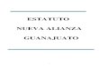 ESTATUTO NUEVA ALIANZA GUANAJUATO · 2019-01-17 · Nueva Alianza Guanajuato es una organización abierta a todos los ciudadanos y ciudadanas Guanajuatense que deseen participar en