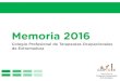 Memoria 2016 Borrador 1 - Coptoex · FORMACIÓN CONTÍNUA_ ENCUESTA NECESIDADES FORMATIVAS COLEGIADAS/OS Este es un resumen del Informe de Necesidades Formativas COPTOEX 2016 
