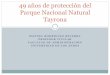 49 años de protección del Parque Nacional Natural Tayrona · 1964-69: declaración del Parque Nacional Natural Tayrona. Se arguye su singular riqueza en biodiversidad marina y terrestre