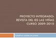 Proyecto integrado: revista del ies las viñas CURSO 2009-2010 · PROYECTO INTEGRADO: REVISTA DEL IES LAS VIÑAS CURSO 2009-2010 Colectivos sociales en prensa. El protagonismo del