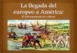 El enfrentamiento de culturascolegiosantabarbara.cl/wp-content/uploads/2020/03/... · 2020-03-28 · Cristóbal Colón, uno de los primeros europeos en llegar al continente americano