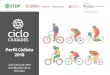 Perfil Ciclista 2018...El perfil ciclista es un proyecto que, a partir de la encuesta de ciclistas en calle, permite caracterizar a las personas que usan la bicicleta como modo de