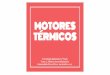 MOTORES TÉRMICOS - La ventana de tecnología€¦ · Motores de combustión interna ALTERNATIVOS: movimiento del pistón rectilíneo, se transforma en giratorio en el cigüeñal