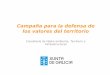 Campaña para la defensa de los valores del territorio...•Anunciante: Xunta de Galicia – Secretaría Xeral da Consellería de Medio Ambiente, Territorio e Infraestructuras de Galicia