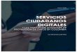 Servicios ciudadanos digitales · Los servicios ciudadanos digitales en Colombia han tenido un desarrollo significativo en los últimos cinco años. Ello ha conllevado la aparición