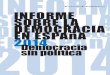 INFORME SOBRE LA DEMOCRACIA EN ESPAñA 2014 D · En este contexto, la lectura del Informe sobre la Democracia en España se torna im-prescindible. El IDE 2014 explora las consecuencias