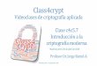 Class4crypt Aula Virtual de Criptografía · Módulo 5. Fundamentos de la criptografía clásica y moderna Lección 5.7. Introducción a la criptografía moderna 1. Objetivos, definiciones