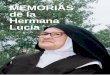 MEMORIAS de la Hermana Lucía · do Lucía sus Memorias en España, en Pontevedra y Tuy, hablando ordinariamente español, ejerciendo un apostolado catequístico importante entre