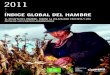 ÍNDICE GLOBAL DEL HAMBRE: El desafío del hambre: Domar la ... · hambre, la proporción de personas que padecen hambre sigue siendo muy alta. Por supuesto, el número absoluto de