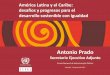 América Latina y el Caribe: desafíos y progresos para el desarrollo … · 2017-06-12 · América Latina y el Caribe: desafíos y progresos para el desarrollo sostenible con igualdad