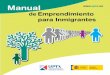 Manual de Emprendimiento para Inmigrantes 1 · 2020-06-29 · Manual de Emprendimiento para Inmigrantes 3 Unión de Profesionales y Trabajadores Autónomos de España A nadie se le