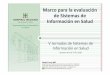Marco para la evaluación de Sistemas de Información en Salud · 2010-12-20 · Información en Salud V Jornadas de Sistemas de Información en Salud Buenos Aires 6-7 Dic 2010 