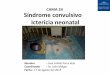 CAMA 24 Síndrome convulsivo Ictericia neonatal · 2015-09-15 · CAMA 24 Nombre : Jose Anibal Parra Vela Coordinador : Dr. Julio Melgar Fecha: 17 de agosto del 2015 Síndrome convulsivo