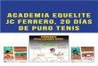 Academia Equelite JC Ferrero, 20 días de puro tenis · 2020-06-12 · de puro tenis 4 - Tres semanas de ... y se juega con la pelota oficial de la Academia, la Head. Tendrá cuadros