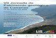 VII Jornada de Patrimonio geológico de Canarias...VII Jornada de Patrimonio geológico de Canarias 13 de marzo de 2020 17:00 Inauguración17:15 Introducción al patrimonio geológico17:45