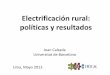Electrificación rural: políticas y resultados · 80 kwh/mes (y de 220 kwh/mes) y consumidores que participan en programas del Gobierno Federal. Colombia combina un umbral de consumo