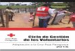 ciclo de gestion - Cruz Roja - Bienvenido · El ciclo de gestión de los voluntarios muestra un sistema que apoya las metas y los objetivos de una Sociedad Nacional. Organiza el esfuerzo