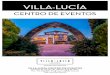 VILLA-LUCÍA CENTRO DE EVENTOS Y ESPACIO GASTRONÓMICO · 2018-10-08 · NUESTROS ESPACIOS SINGULARES PARA TU EVENTO Villa-Lucía Centro de Eventos y Espacio Gastronómico está situado