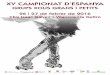 XV CAMPIONAT D’ESPANYA · XV CAMPIONAT D’ESPANYA GRUPS XOUS GRANS I PETITS 26 i 27 de febrer de 2016 CEM Isaac Gálvez • Vilanova i la Geltrú . Patrocina: XV CAMPEONATO DE