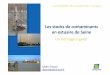 Les stocks de contaminants en estuaire de Seine · 2017-12-14 · Le GIP Seine‐Aval Un outil partenarial à l’interface Science/Gestion Missions Acquérir de la connaissance,