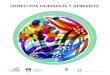 DERECHOS HUMANOS Y AMBIENTE - Uruguay · 2020-02-19 · 5.3. Mesa: Género, derechos humanos y ambiente ... Ambientales universitarios y un curso multidisciplina- ... Además de trabajar