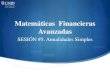 Matemáticas Financieras Avanzadas · Contextualización En esta sesión se identificará, definirá y explicarán los diferentes tipos de anualidades simples, ciertas, vendidas e