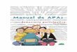 Manual de APAs · 2017-02-01 · INTRODUCCIÓN Tenemos, ante nosotros y nosotras, un documento sencillo, pero de una indudable valía: "Manual de APAs", en su segunda edición ac-tualizada