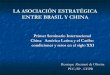 LA ASOCIACIÓN ESTRATÉGICA ENTRE BRASIL Y CHINA Seminario ALC-CHINA... · En los 90, como consecuencia del fin de la Guerra Fría y el inicio del proceso de reestructuración internacional,